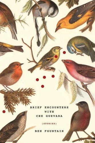 Ben Fountain/Brief Encounters With Che Guevara: Stories